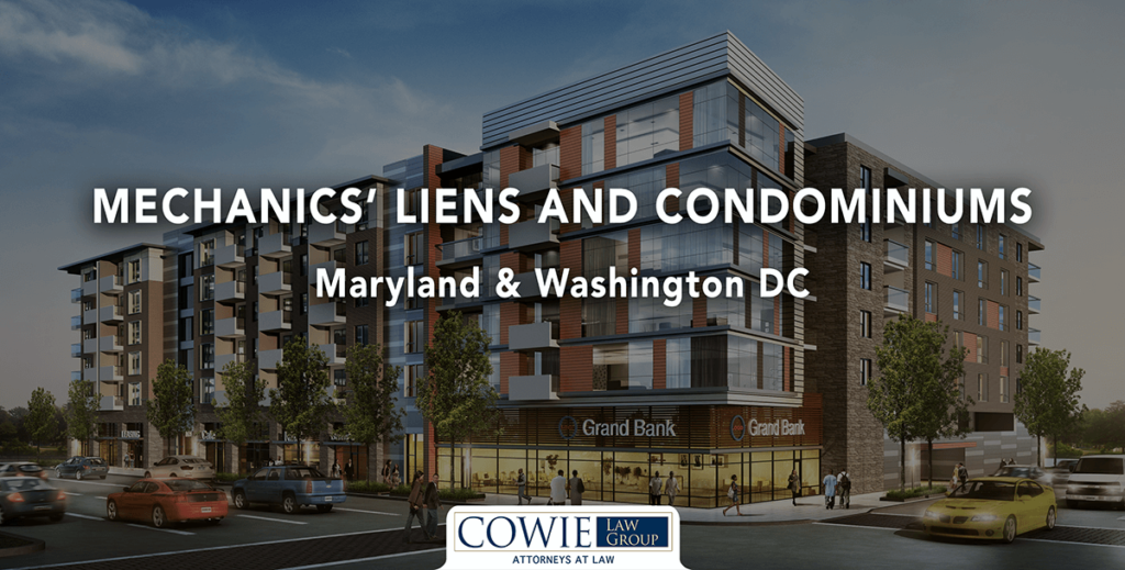 Maryland and DC Mechanics lien Attorneys enforcing mechanics' lien claims against condominiums in Maryland and Washington DC
