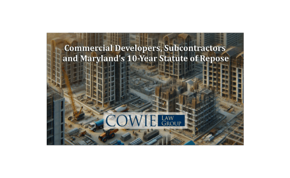 Developers, Subcontractors and Defect Claims Under Maryland’s 10-Year Contractor Statute of Repose